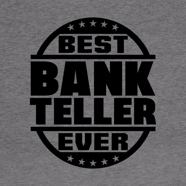 Best Bank Teller Ever by colorsplash